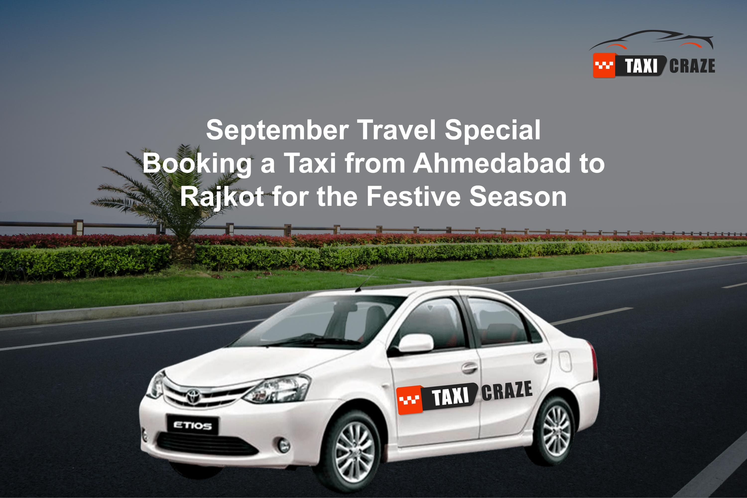September Travel Special: Booking a Taxi from Ahmedabad to Rajkot for the Festive Season img
