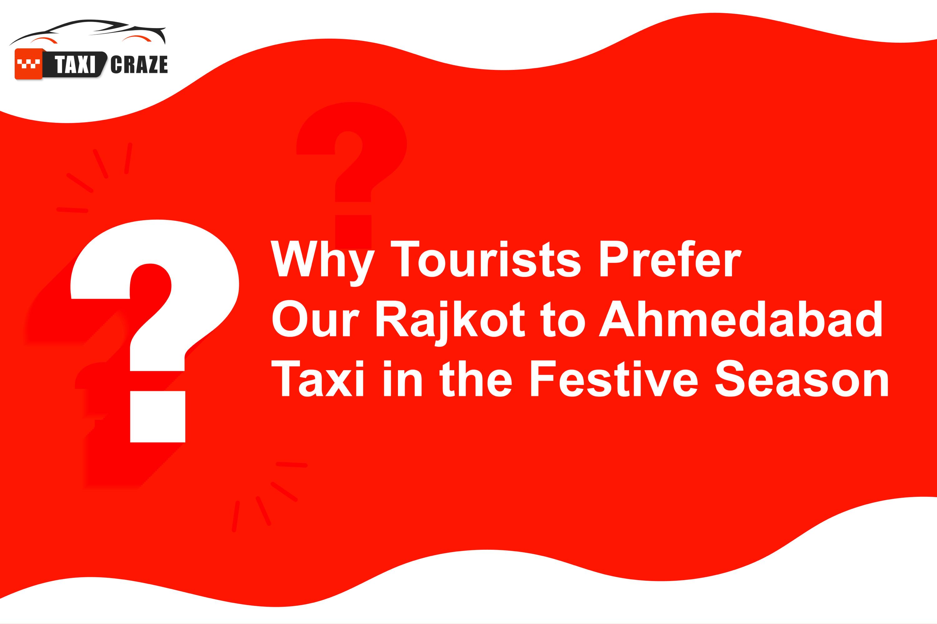 Why Tourists Prefer Our Rajkot to Ahmedabad Taxi in the Festive Season img