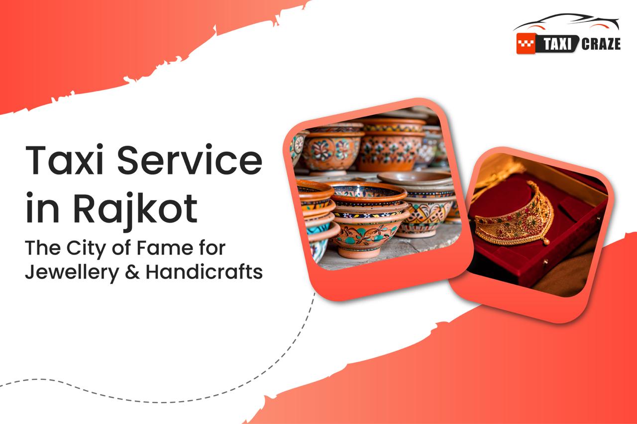 Taxi Service in Rajkot -The City of Fame for Jewellery & Handicrafts img